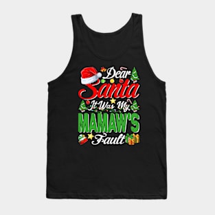 Dear Santa It Was My Mamaws Fault Christmas Funny Chirtmas Gift Tank Top